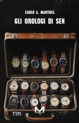 Carlo A. Martigli – Gli orologi di Sen (2026)