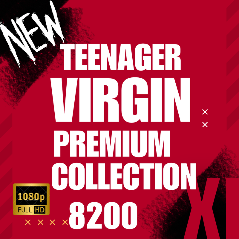 💦OFFICIAL ORIGINAL💦MEGA💦Teenager virgin premium collection full HD💦8200
