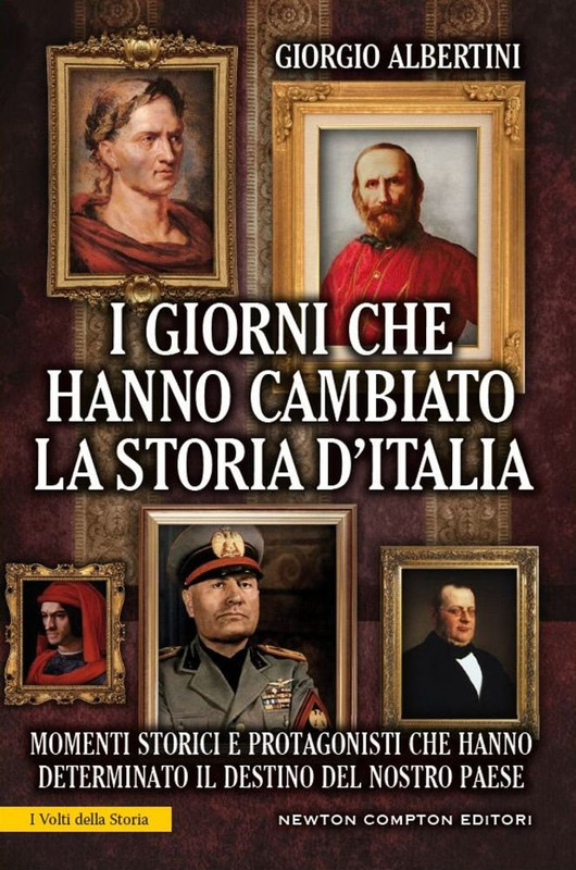 Giorgio Albertini - I giorni che hanno cambiato la storia d'Italia (2016)