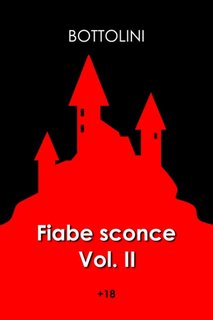Bottolini - Fiabe sconce. Vol. II (2023)