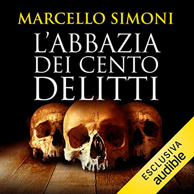 Marcello Simoni - L'abbazia dei cento delitti꞉ Codice Millenarius Saga 2 (2016) (mp3 - 128 kbps)