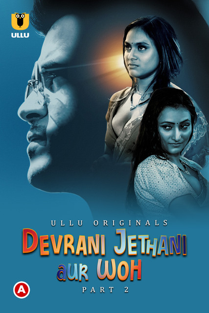 Devrani Jethani Aur Woh Part-2 (2023) S01 Ullu Hindi Originals Web Series WEB-DL H264 AAC 1080p | 720p Download