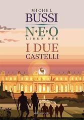 Michel Bussi – N.E.O Libro due. I due castelli (2021)