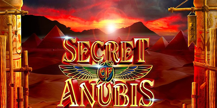 Tips Ampuh Menang Besar Slot Secrets of Anubis Terbaru