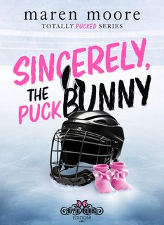 Maren Moore - Totally Pucked series Vol. 2. Sincerely, the puck bunny (2024)