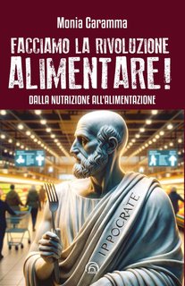 Monia Caramma - Facciamo la rivoluzione alimentare! (2024)