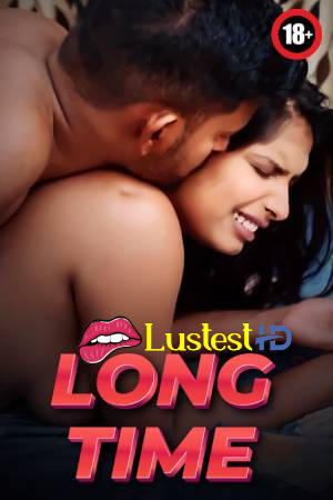 Long Time (2025) Hindi Uncut Short Films | 1080p | 720p | 480p | WEB-DL | Download | Watch Online