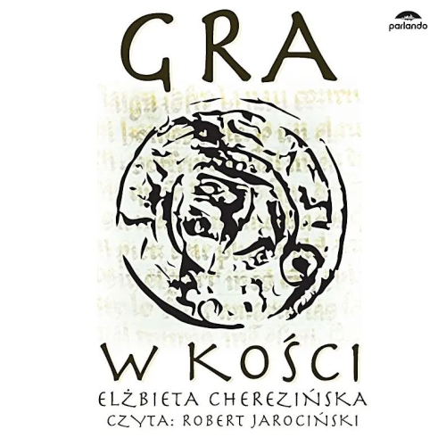 Cherezińska Elżbieta - Gra w kości