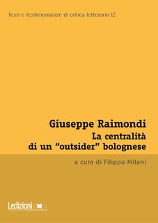 Filippo Milani (a cura di) - Giuseppe Raimondi. La centralità di un "outsider" bolognese (2024)
