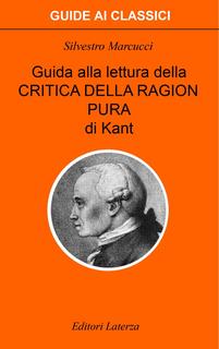 Silvestro Marcucci - Guida alla lettura della Critica della ragion pura di Kant (2009)