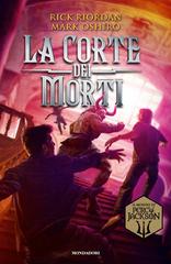 Rick Riordan, Mark Oshiro – La Corte dei Morti. Dal mondo di Percy Jackson (2025)