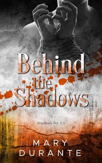 Mary Durante - Shadows Vol. 5.5. Behind the Shadows (2024)