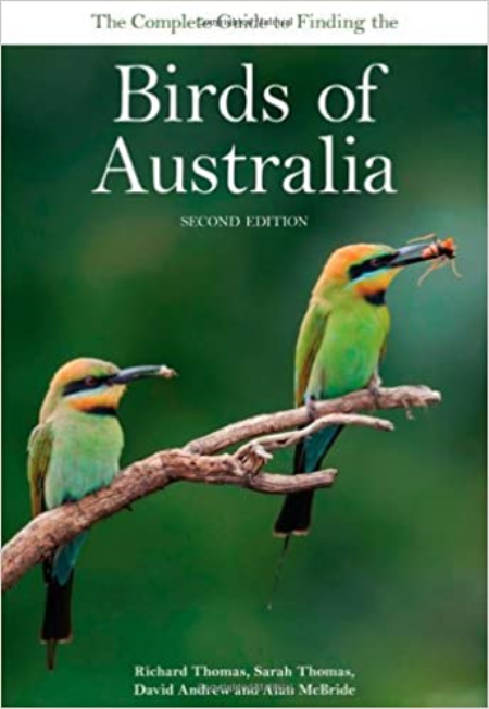 The Complete Guide to Finding the Birds of Australia, 2nd Edition