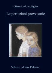 Gianrico Carofiglio – Le perfezioni provvisorie (2012)