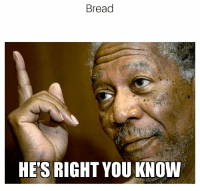 thumb-bread-hes-right-you-know-27936244.