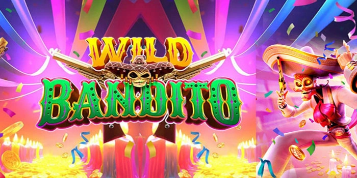 Panduan Lengkap Menang Besar Di Slot Wild Bandito