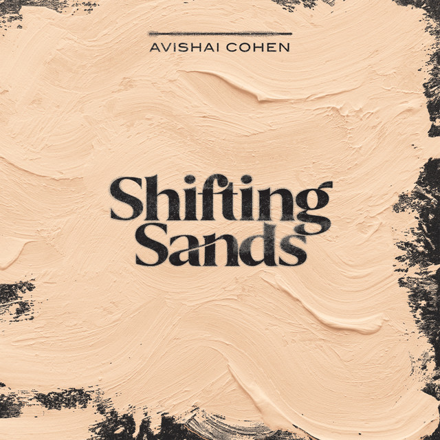 Avishai Cohen Trio • Shifting Sands (2022) .flac  48.0 kHz 24 bits