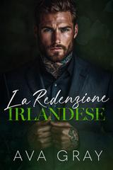 Ava Gray – Un Impero Criminale di New York Vol. 1. La Redenzione Irlandese (2026)