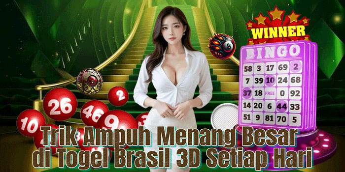 Trik Ampuh Menang Besar di Togel Brasil 3D Setiap Hari Trik Ampuh Menang Besar di Togel Brasil 3D Setiap Hari