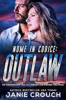 Janie Crouch - (Linear Tactical 17) Nome In Codice Outlaw (2023)