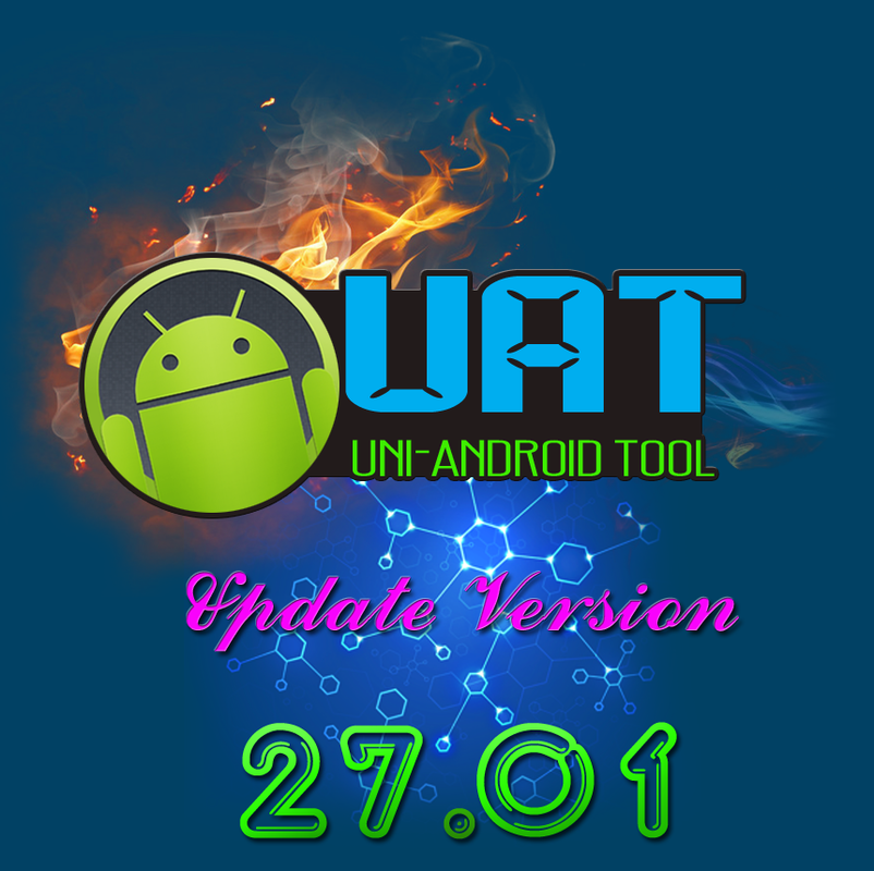   Uni-Android Tool [UAT] Version 27.01 [30.01.2020]