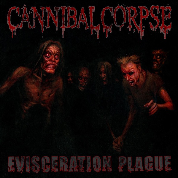 [Image: Cannibal-Corpse-Evisceration-Plague-2009.jpg]