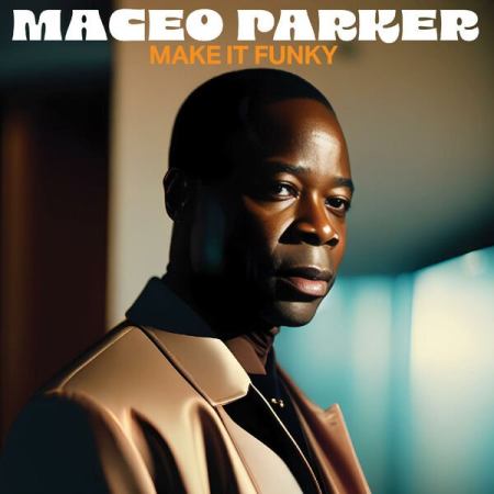 Maceo Parker - Make It Funky (Live Remastered) (2023)
