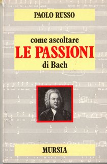 Paolo Russo - Come ascoltare le passioni di Bach (1995)