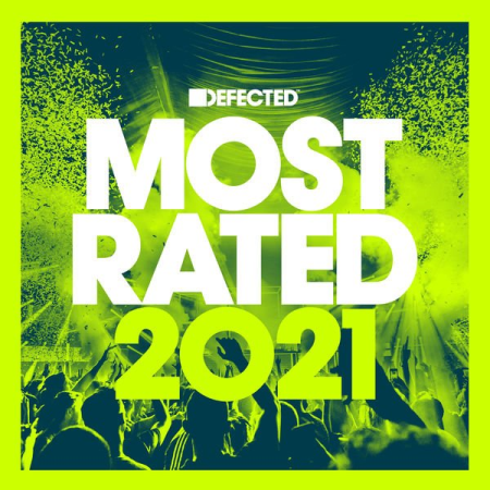 Various Artists - Defected Presents Most Rated 2021 (DJ Mix) (2020)