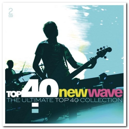 VA - Top 40 New Wave - The Ultimate Top 40 Collection (2016) MP3