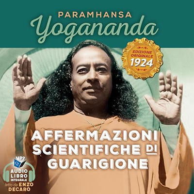Paramhansa Yogananda - Affermazioni scientifiche di guarigione (2024) (mp3 - 128 kbps)