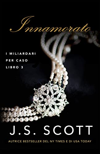 J. S. Scott - Innamorato (I Miliardari per Caso Vol. 3) (2022)