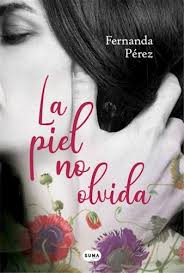 LA PIEL NO OLVIDA, FERNANDA PEREZ