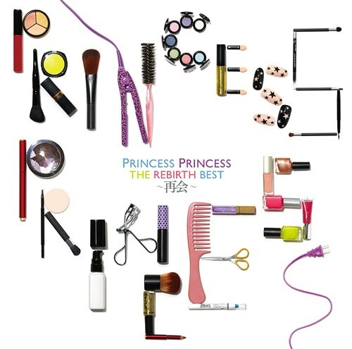 [Album] PRINCESS PRINCESS – THE REBIRTH BEST ~Saikai~[FLAC + MP3]