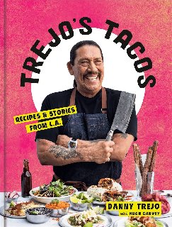 Trejo's Tacos Recipes and Stories from L.A.