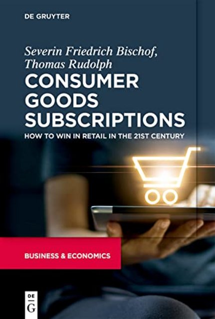Consumer Goods Subscriptions: How to Win in Retail in the 21st Century 