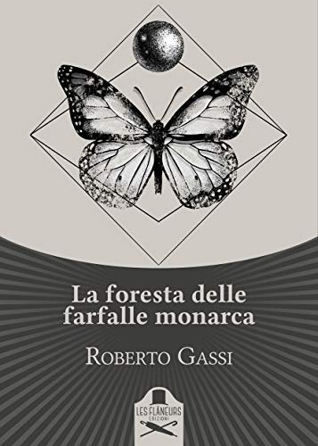 Roberto Gassi – La foresta delle farfalle monarca (2021)