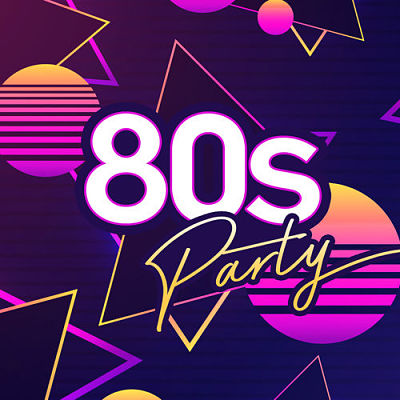 VA - 80s Party: Ultimate Eighties Throwback Classics (05/2020) 801