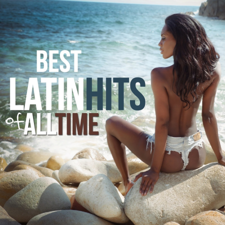 VA - Best Latin Hits of All Time (2016) FLAC