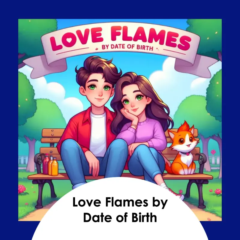 Love Flames by Date of Birth