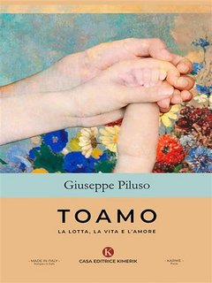 Giuseppe Piluso - Toamo. La lotta, la vita e l'amore (2023)