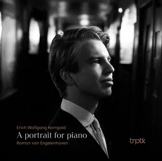 Ramon van Engelenhoven • Korngold: A Portrait for Piano (2024)     .flac  96.0 kHz/24 bit