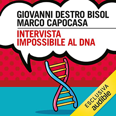 Giovanni Destro Bisol, Marco Capocasa - Intervista impossibile con il DNA (2021) (mp3 - 128 kbps)