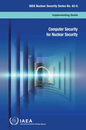Computer Security for Nuclear Security Implementing Guide (IAEA Nuclear Security Series)