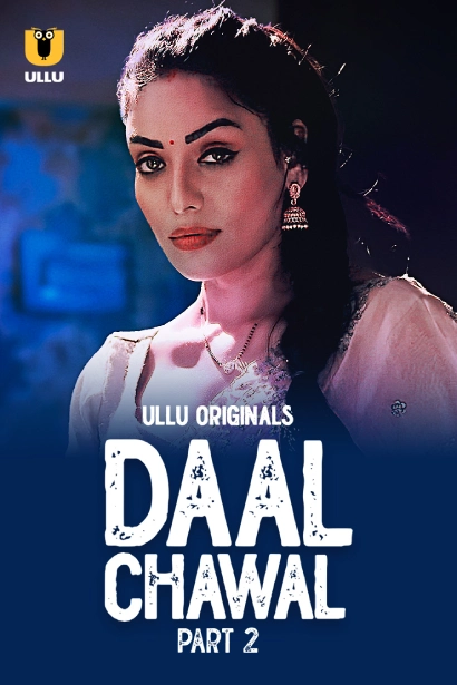 Daal Chawal Part-2 (2025) Ullu Hindi Originals Web Series HDRip X264 AAC 1080p | 720p | 480p | Download
