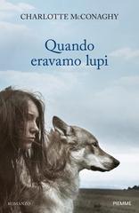 Charlotte Mcconaghy – Quando eravamo lupi (2025)