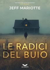 Jeff Mariotte – Le radici del buio (2026)