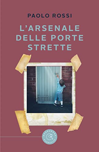 Paolo Rossi - L'arsenale delle porte strette (2022)