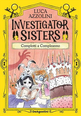 Luca Azzolini - Investigator Sisters. Complotti a compleanno (2026)