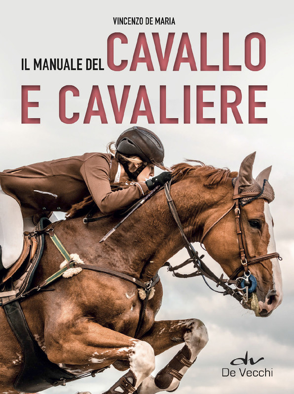 Vincenzo De Maria - Il manuale del cavallo e cavaliere (2020)